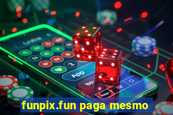 funpix.fun paga mesmo